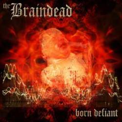 The Braindead : Born Defiant
